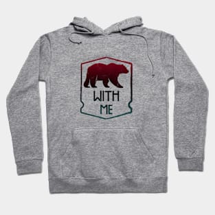 Bear With Me Hoodie